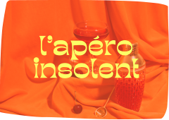 L'apéro insolent